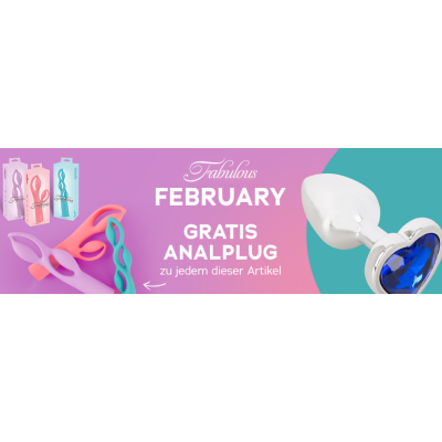 Fabulous February: Gratis Analplug zu jedem Artikel | Exklusive Februar-Aktion - Fabulous February: Gratis Analplug zu jedem Artikel | Exklusive Februar-Aktion